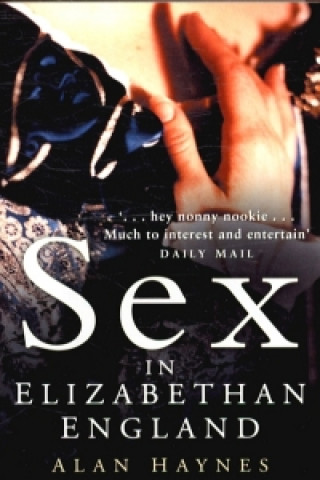 Kniha Sex in Elizabethan England Alan Haynes