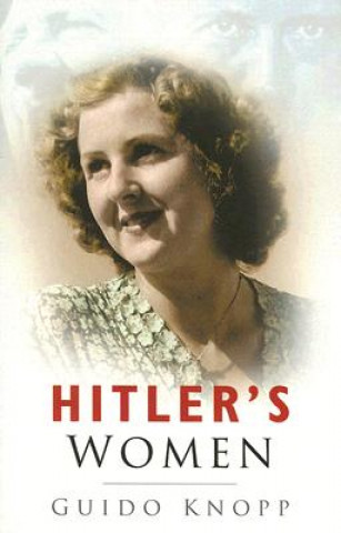 Könyv Hitler's Women Guido Knopp