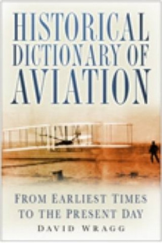 Kniha Historical Dictionary of Aviation David Wragg