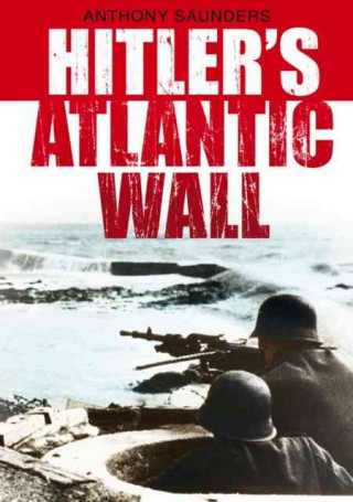 Книга Hitler's Atlantic Wall Anthony Saunders