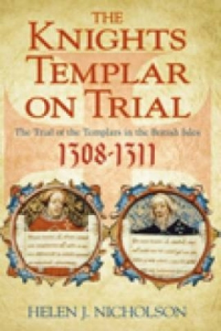 Książka Knights Templar on Trial Helen Nicholson