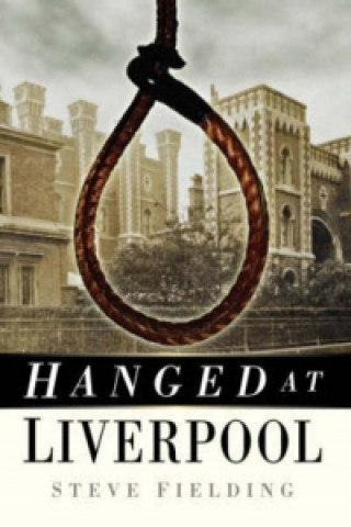 Kniha Hanged at Liverpool Steve Fielding