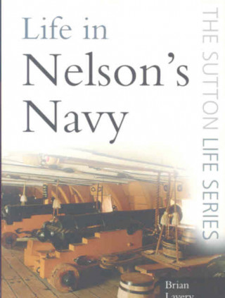 Book Life in Nelson's Navy Brian Lavery