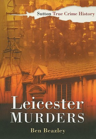 Книга Leicester Murders Ben Beazley