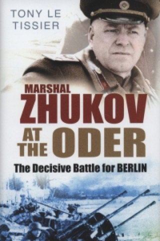 Książka Marshal Zhukov at the Oder Tony Tissier