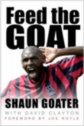 Kniha Feed the Goat Shaun Goater