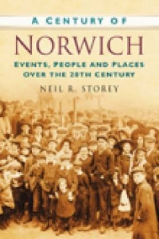 Kniha Century of Norwich Neil R. Storey