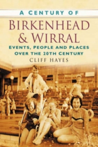 Buch Century of Birkenhead and Wirral Cliff Hayes