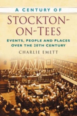 Könyv Century of Stockton-on-Tees Charlie Emett