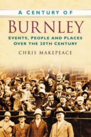 Книга Century of Burnley Chris Makepeace