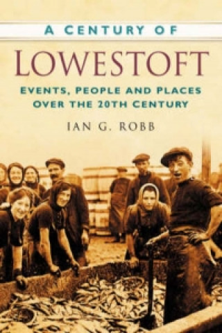 Carte Century of Lowestoft Ian G. Robb