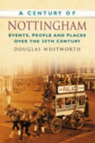 Книга Century of Nottingham Douglas Whitworth