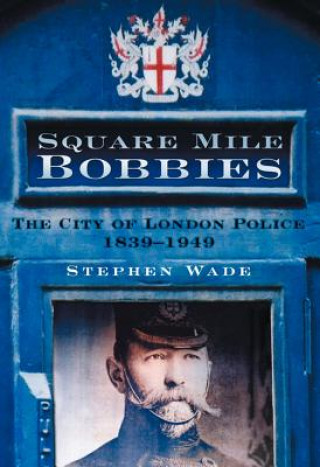 Carte Square Mile Bobbies Stephen Wade