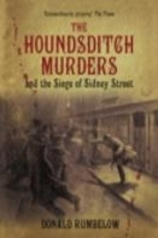 Kniha Houndsditch Murders and the Siege of Sidney Street Donald Rumbelow