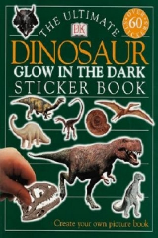 Könyv Ultimate Dinosaur Glow in the Dark Sticker Book Melanie Halton