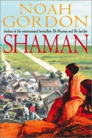 Kniha Shaman Noah Gordon
