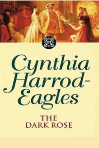 Kniha Dark Rose Cynthia Harrod-Eagles