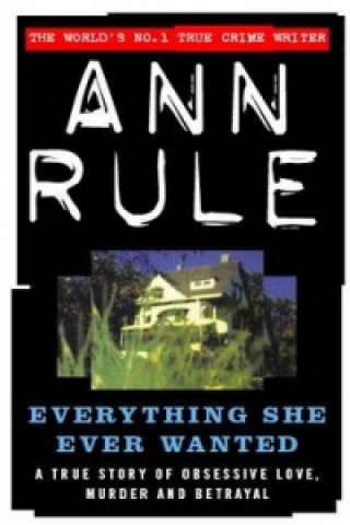 Könyv Everything She Ever Wanted Ann Rule