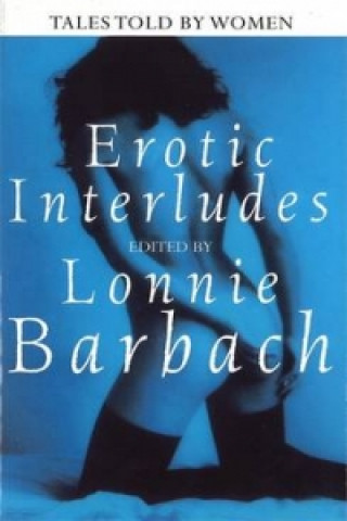 Knjiga Erotic Interludes Lonnie Garfield Barbach