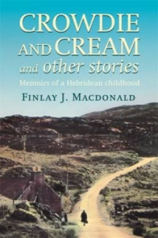 Carte Crowdie And Cream And Other Stories Finlay J Macdonald