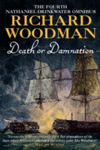 Könyv Death Or Damnation: Nathaniel Drinkwater Omnibus 4 Richard Woodman