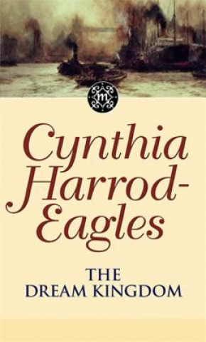 Könyv Dream Kingdom Cynthia Harrod-Eagles