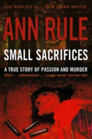 Kniha Small Sacrifices Ann Rule