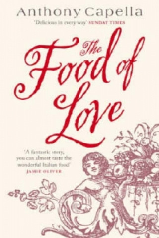 Könyv Food Of Love Anthony Capella