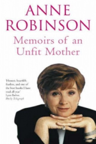 Könyv Memoirs of an Unfit Mother Anne Robinson