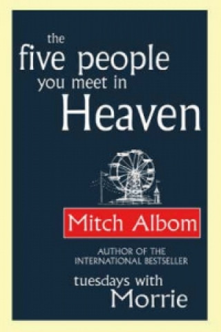 Könyv Five People You Meet In Heaven Mitch Albom