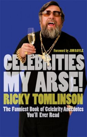 Kniha Celebrities My Arse! Ricky Tomlinson