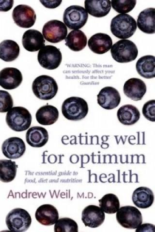 Carte Eating Well For Optimum Health Andrew Weil