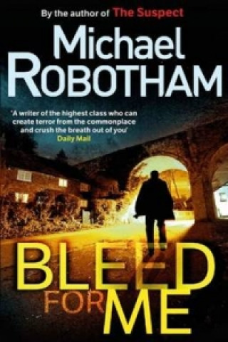 Könyv Bleed for Me Michael Robotham
