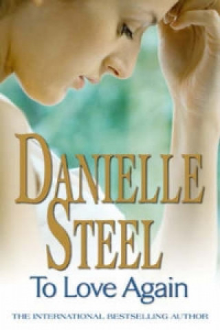 Kniha To Love Again Danielle Steel