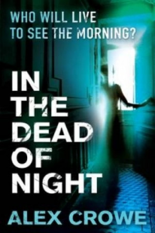 Knjiga In The Dead Of Night Alex Crowe