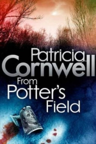 Kniha From Potter's Field Patricia Cornwell