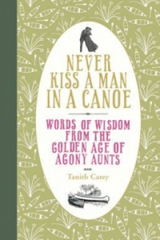 Kniha Never Kiss a Man in a Canoe Tanith Carey