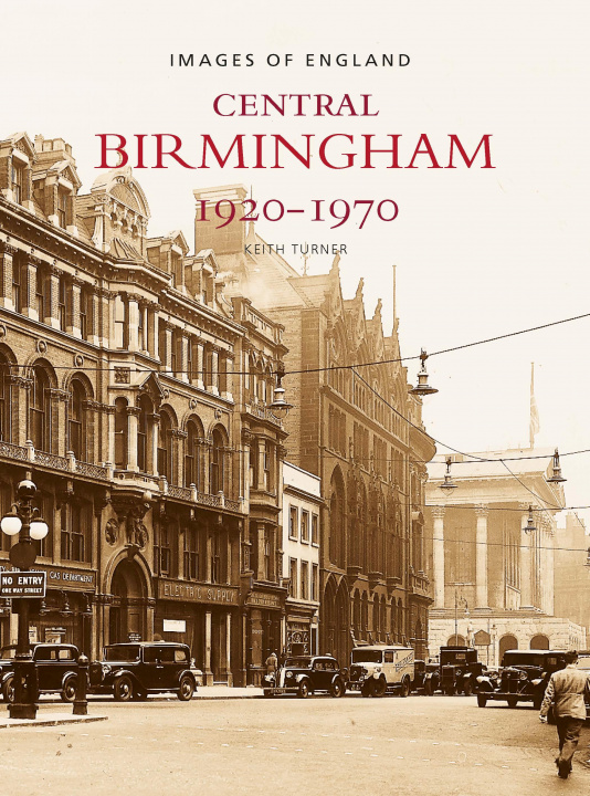 Könyv Central Birmingham 1920-1970 Keith Turner