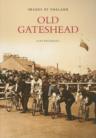 Book Old Gateshead Alan Brazendale