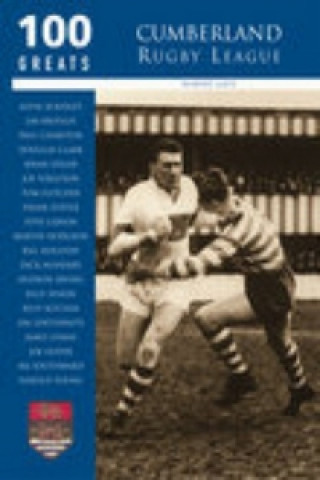 Kniha Cumberland Rugby League: 100 Greats Robert Gate