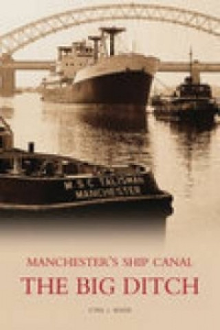 Buch Big Ditch: Manchester's Ship Canal Cyril Wood