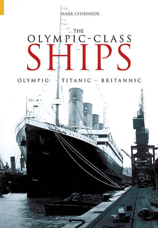 Könyv Olympic Class Ships Mark Chirnside