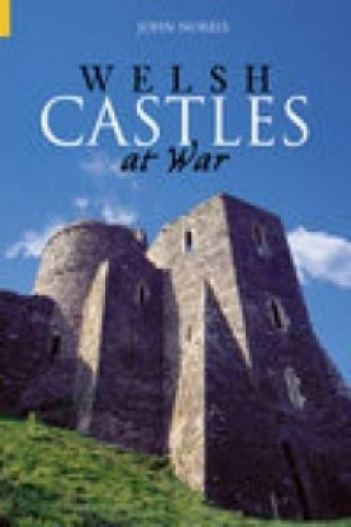 Kniha Welsh Castles at War John Norris