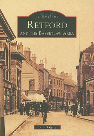 Carte Retford and the Bassetlaw Area: Images of England Peter Tuffrey