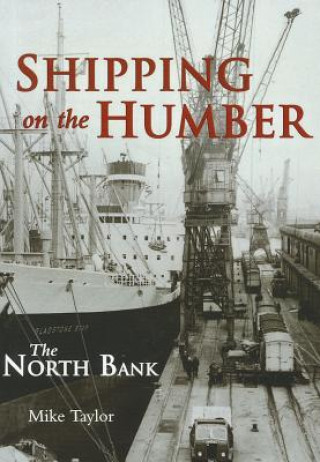 Książka Shipping on the Humber - the North Bank Mike Taylor