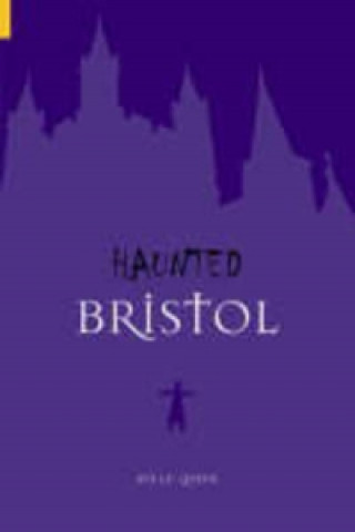 Knjiga Haunted Bristol Sue Le´Queux