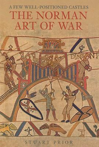 Carte Few Well-Positioned Castles: The Norman Art of War Stuart Prior