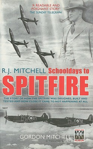 Book R.J. Mitchell: Schooldays to Spitfire Gordon Mitchell