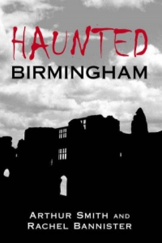 Knjiga Haunted Birmingham Rachel Bannister
