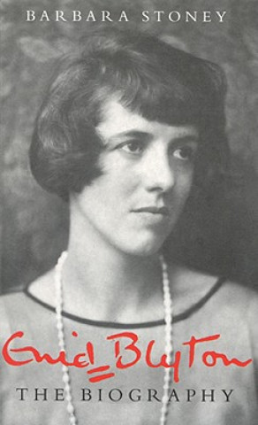 Knjiga Enid Blyton: The Biography Barbara Stoney